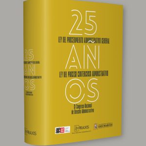25 años. de la Ley del Procedimiento Administrativo General y de la Ley del Proceso Contencioso Administrativo
