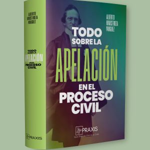 Todo sobre la Apelación en el Proceso Civil